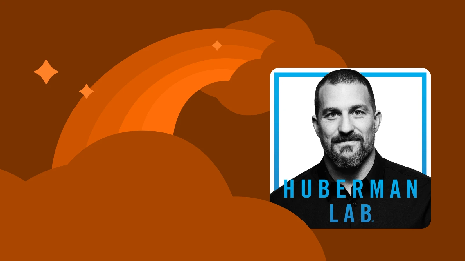 self help podcasts - 'Huberman Lab' with Andrew Huberman