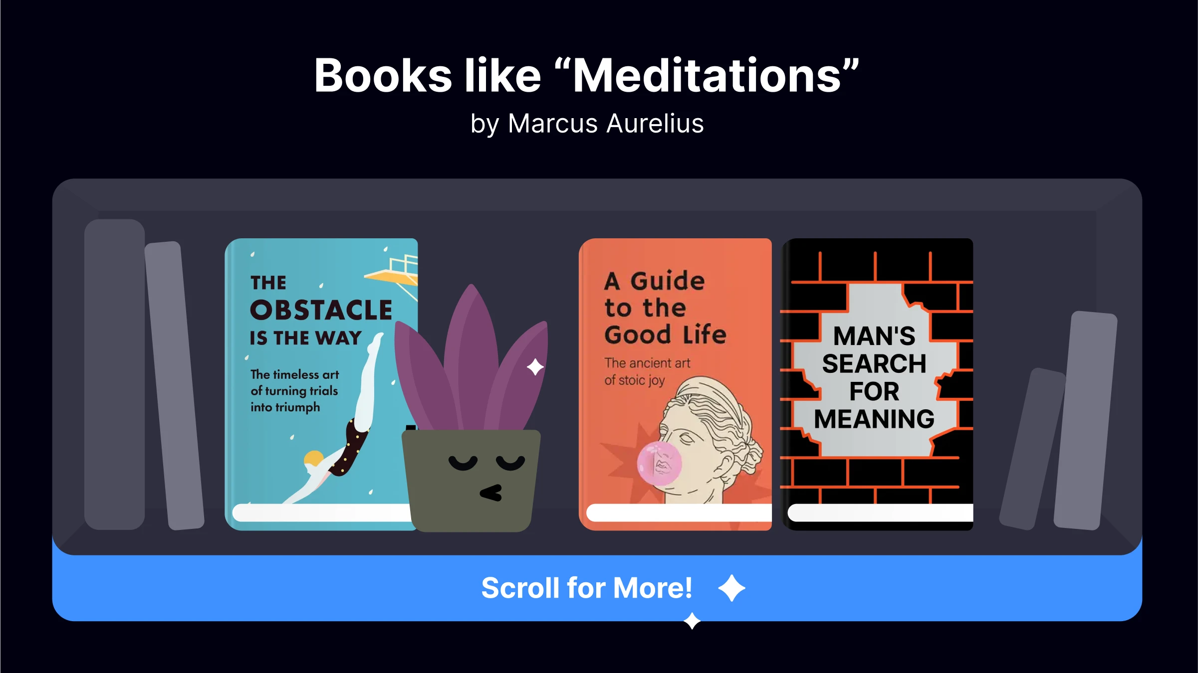 Books like Meditations, featuring The Obstacle Is the Way, A Guide to the Good Life, and Man’s Search for Meaning