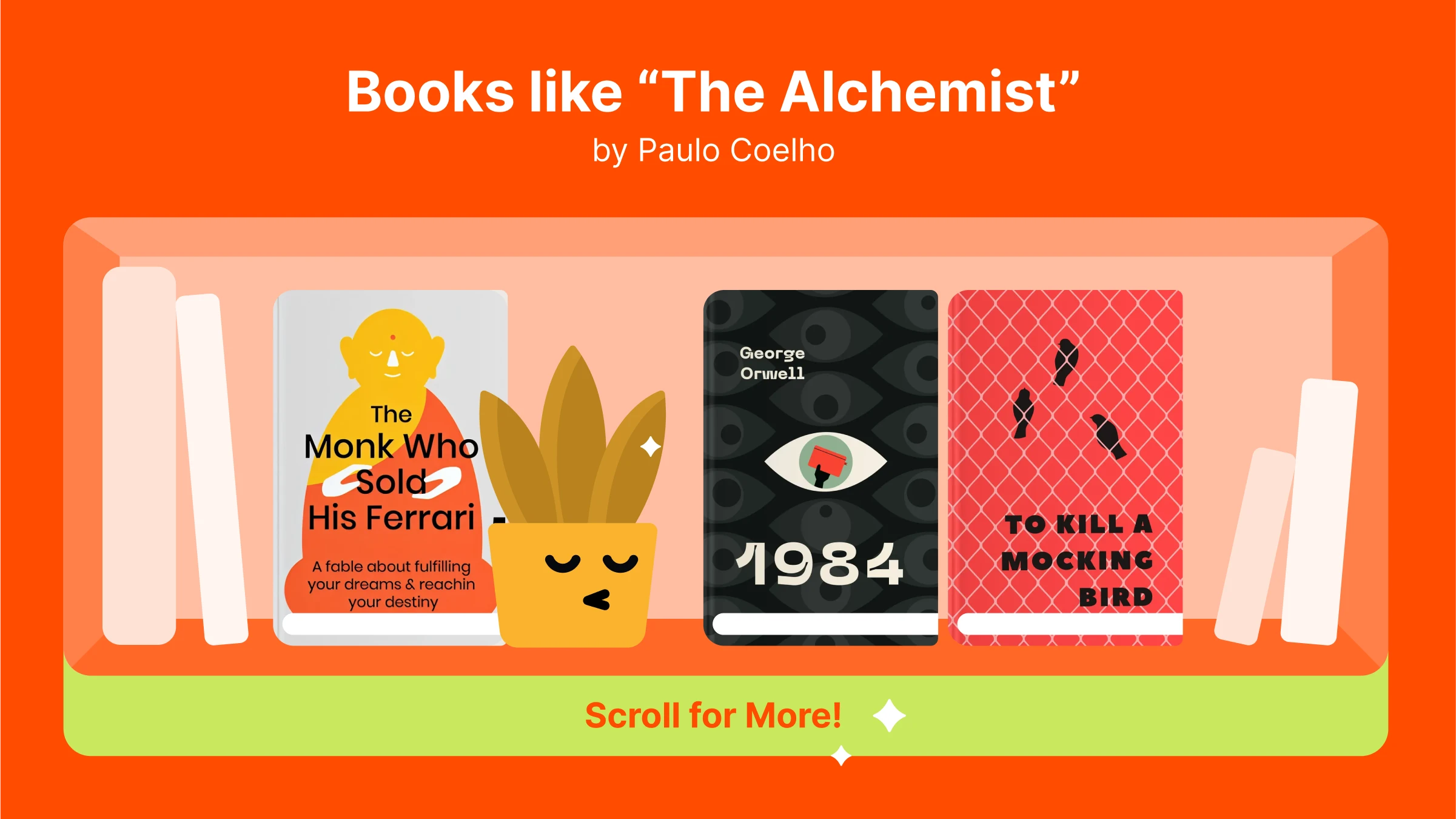 Books like The Alchemist, featuring The Monk Who Sold His Ferrari, 1984, and To Kill a Mockingbird, focusing on self-development and impactful stories