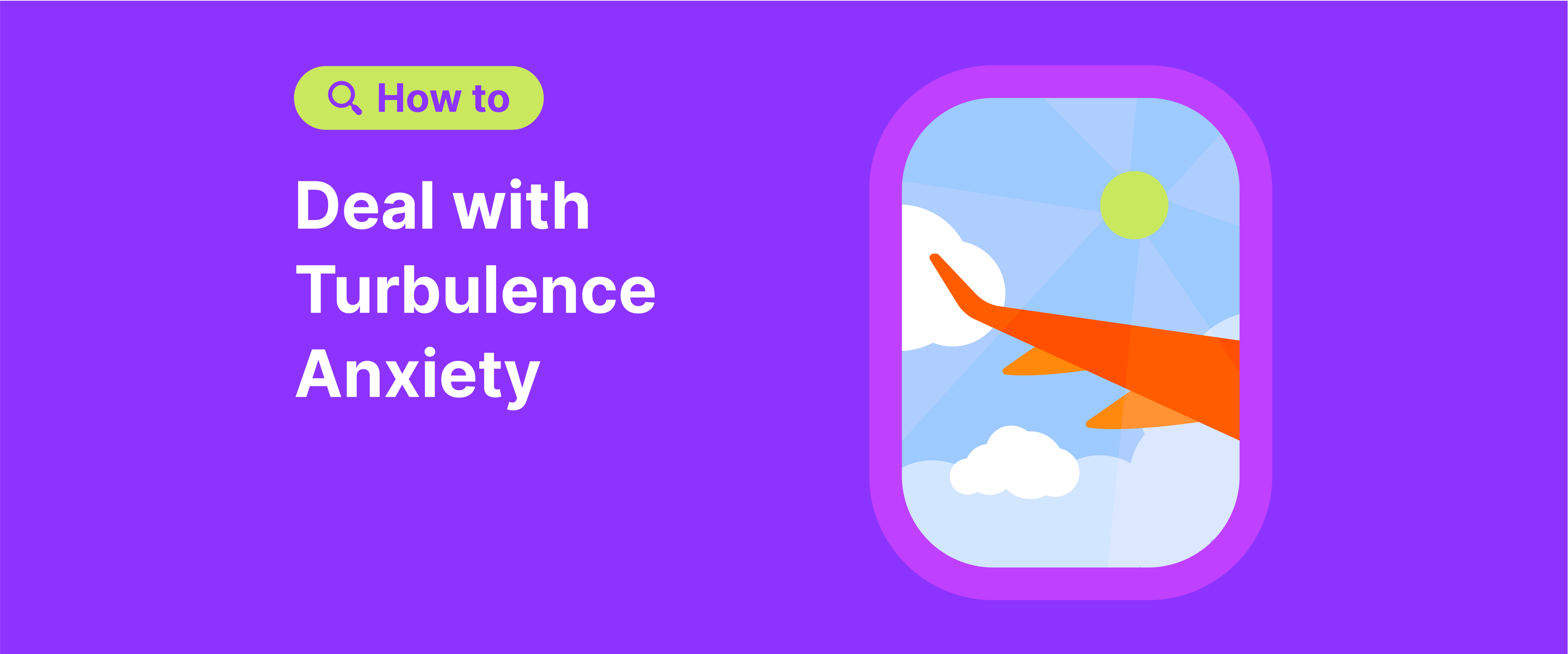 How to Deal With Turbulence Anxiety: 7 Expert-Backed Strategies for