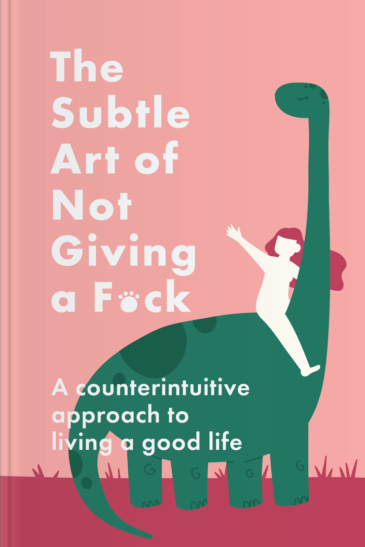 The Subtle Art of Not Giving a F*ck Summary Book