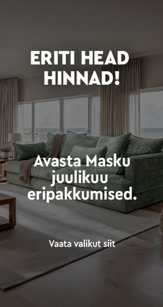 eriti head hinnad, avasta Masku juulikuu eripakkumised, vaata valikut siit