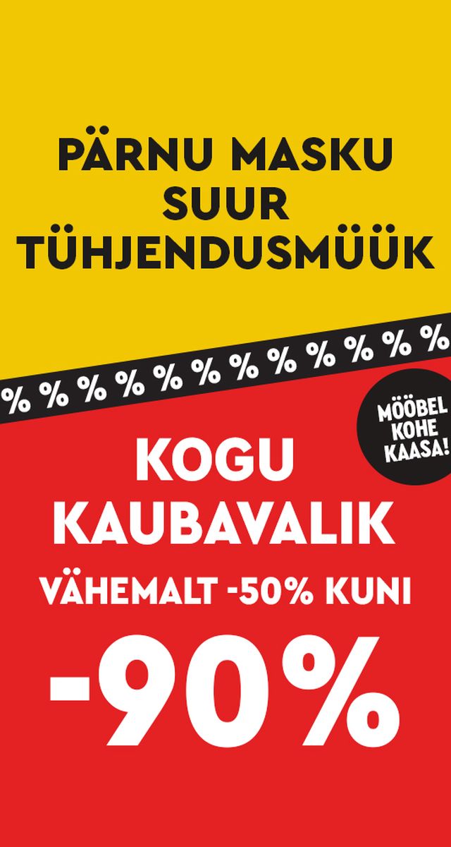 pärnu masku mööblipood suur tühjendusmüük kampaania -50% kuni -90%