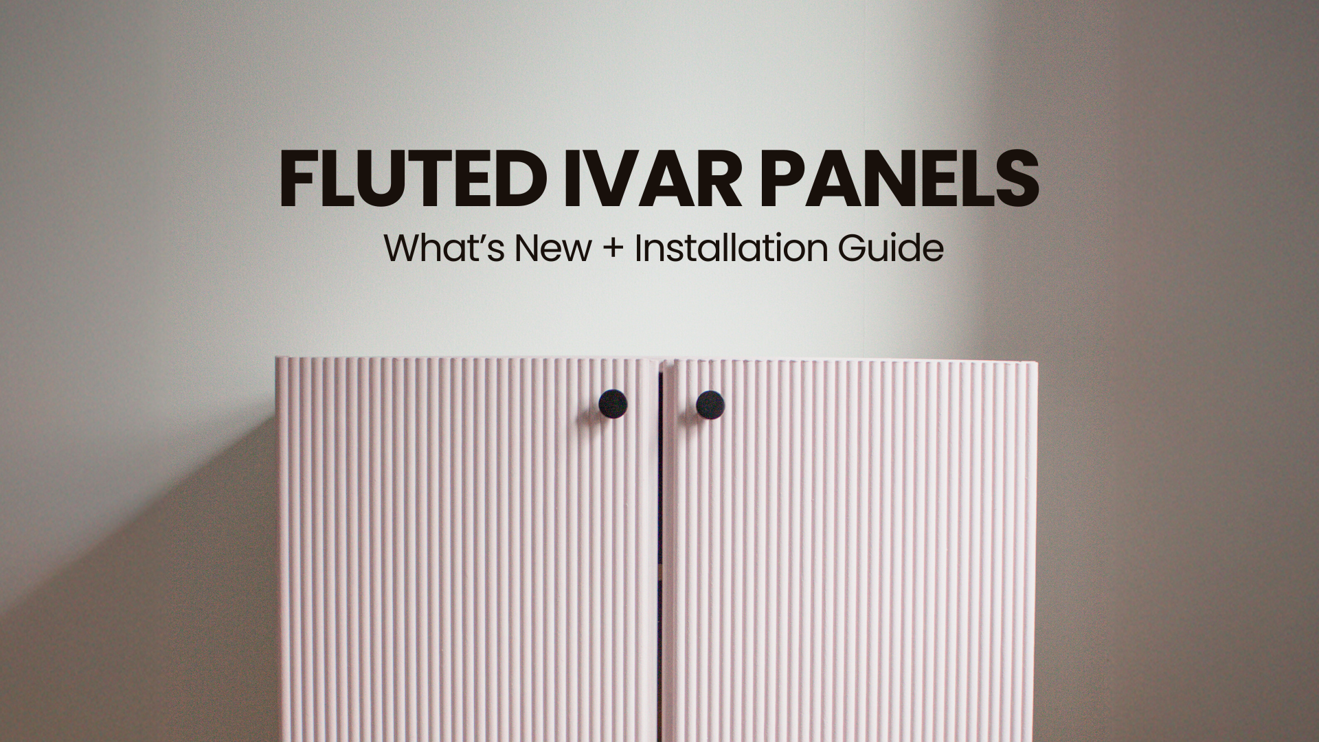 IKEA IVAR Panels: Installation Guide + Cabinet Hack