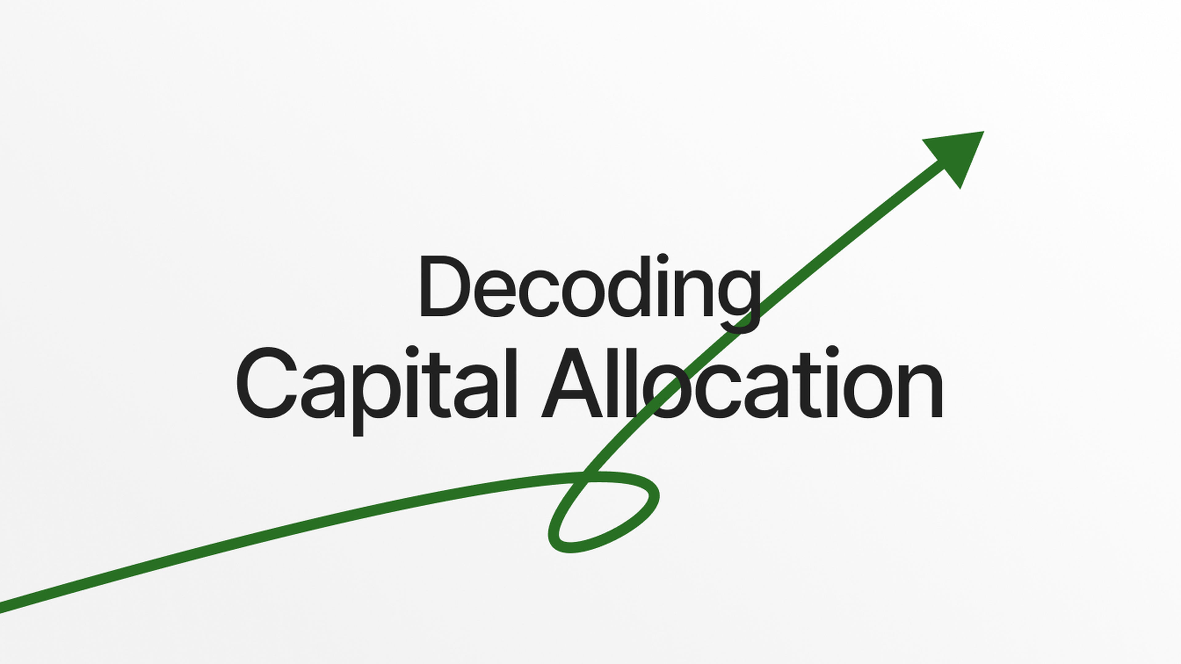 Decoding Capital Allocation