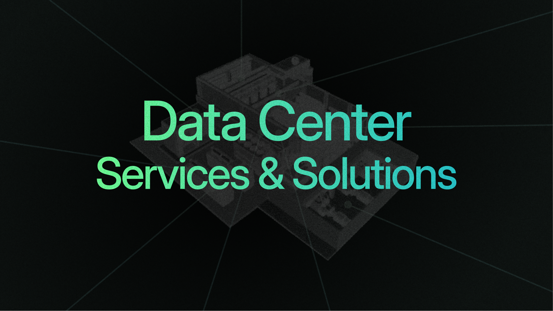 Data Center Services, Solutions, and Suppliers