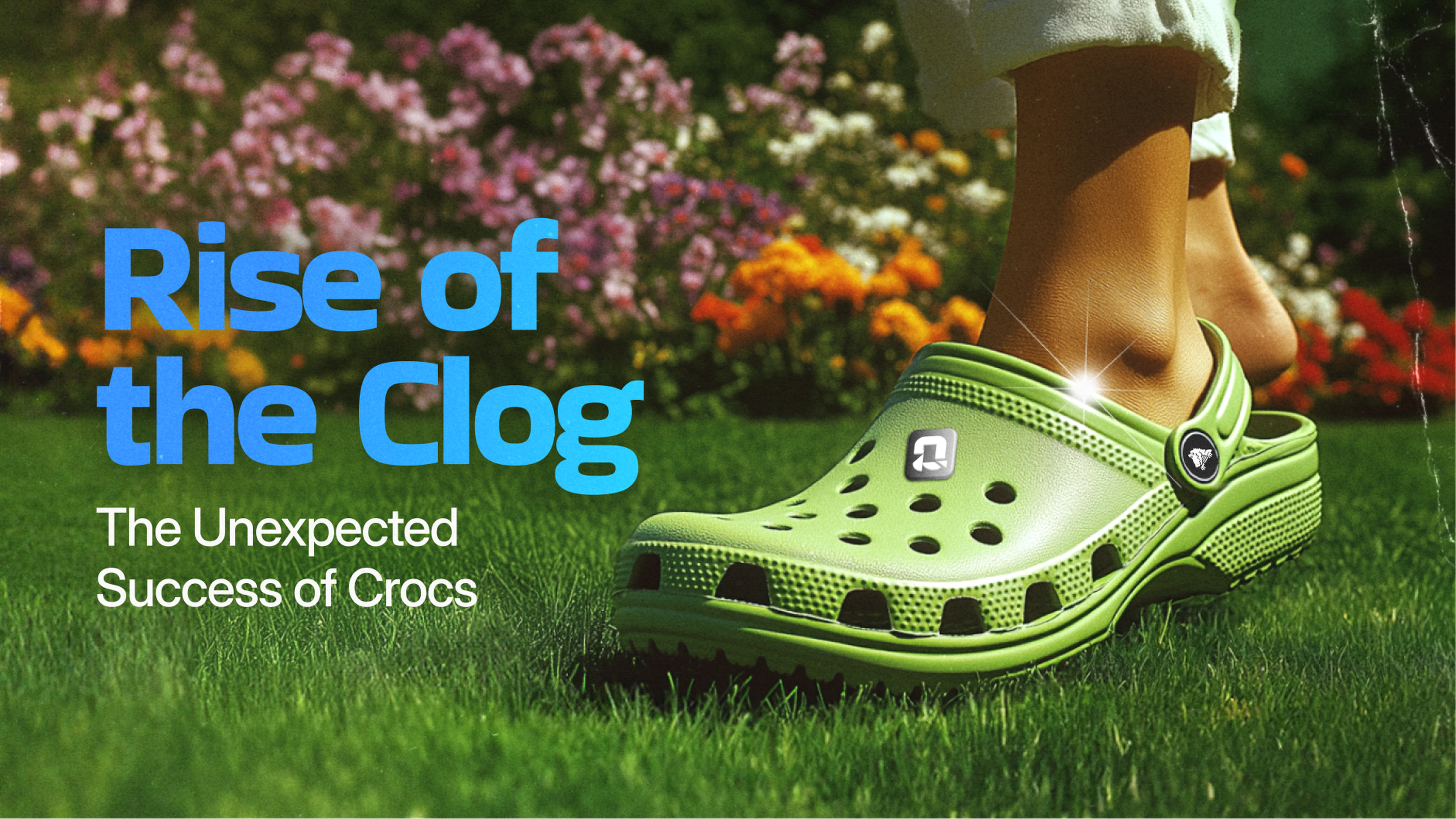 Rise of the Clog: The Unexpected Success of Crocs