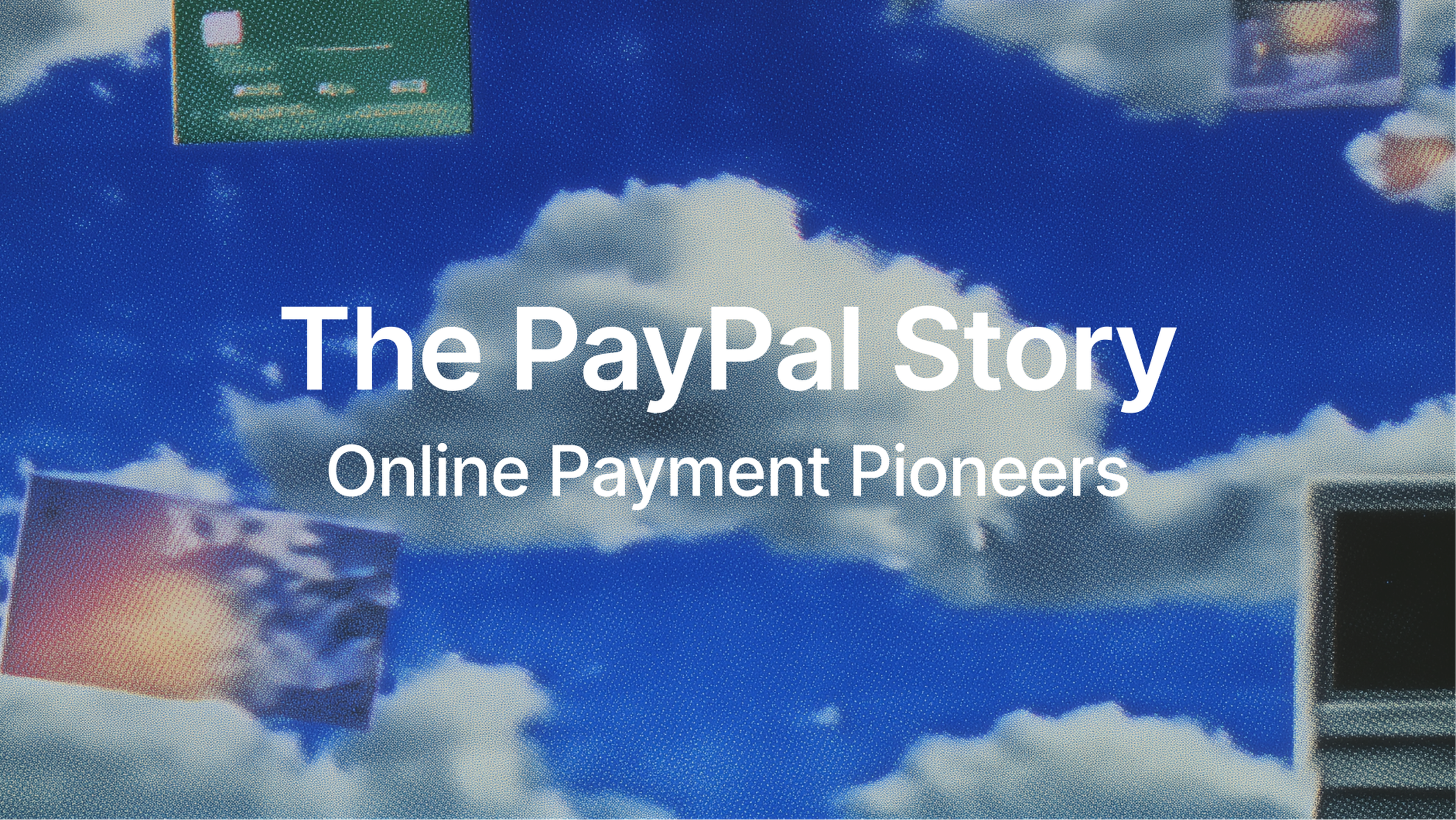 The PayPal Story: Online Payment Pioneers