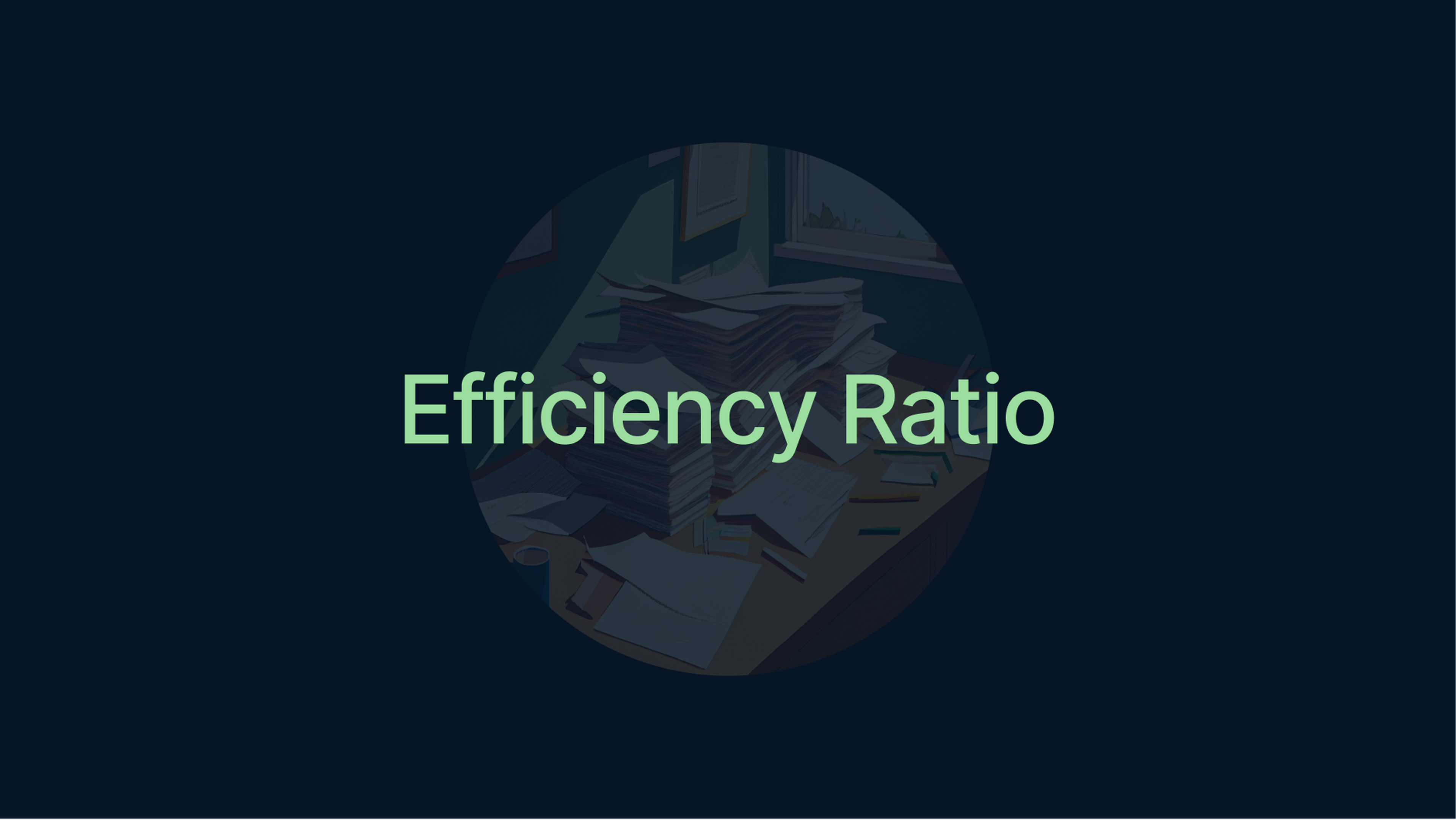 Efficiency Ratio