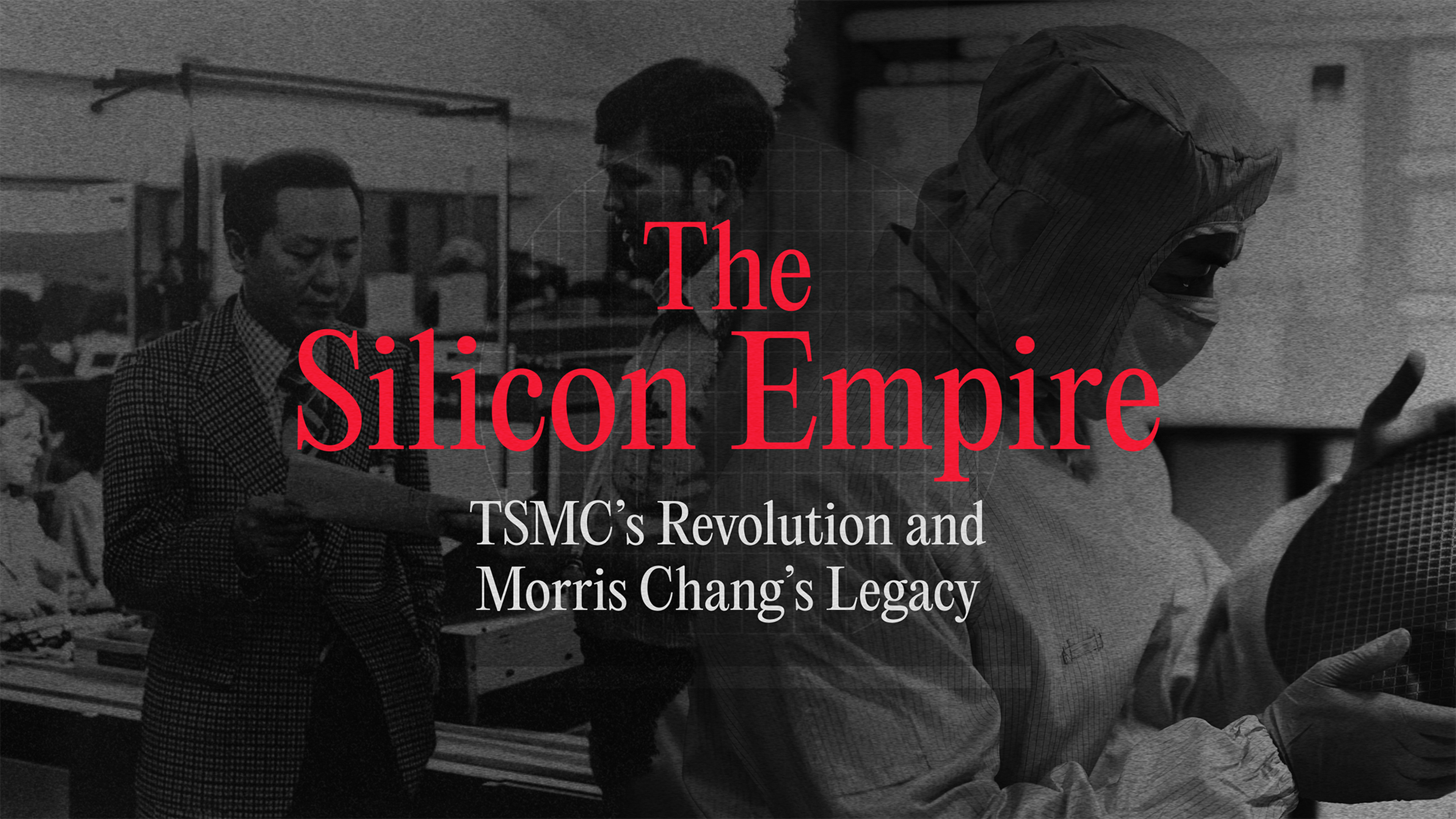 The Silicon Empire, TSMC's revolution and Morris Chang's legacy