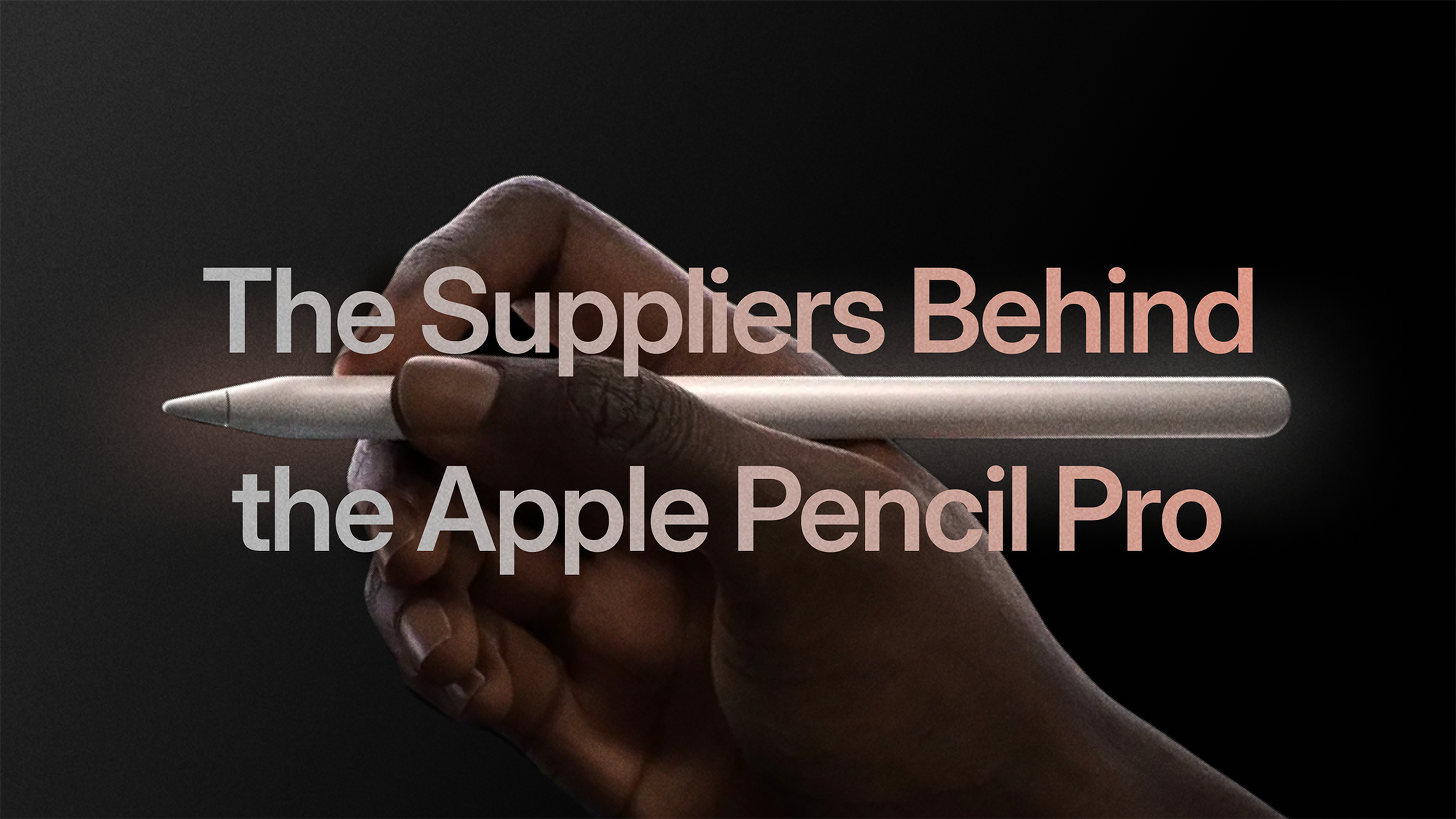 Listing the suppliers behind the Apple Pencil Pro