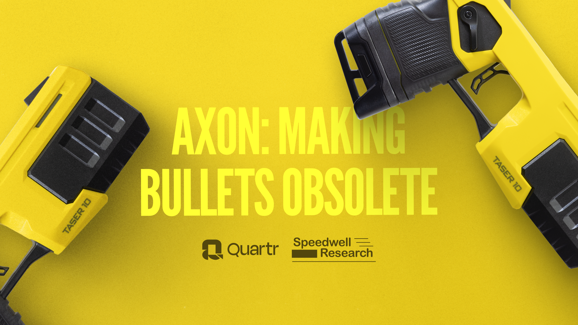 Axon: Making bullets obsolete. Quartr in collaboration with Speedwell Research