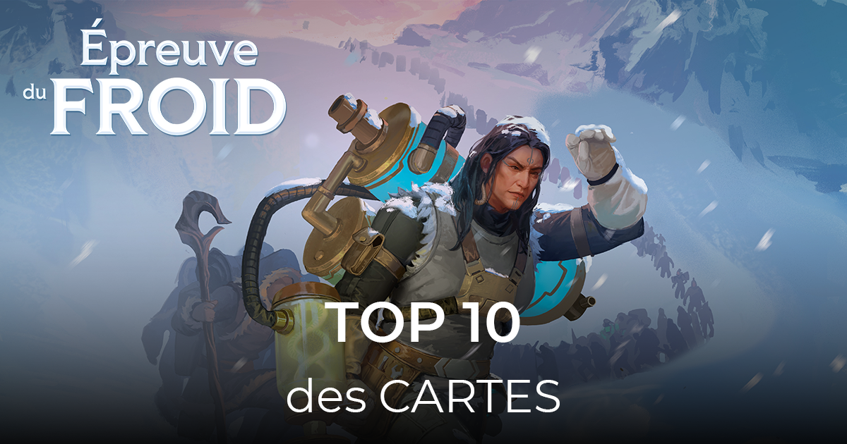 article altered top 10 des cartes de l'Épreuve du Froid 40-21