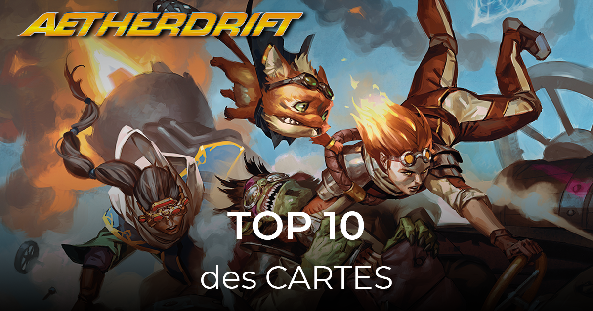 article top 10 des cartes aetherdrift 40-21