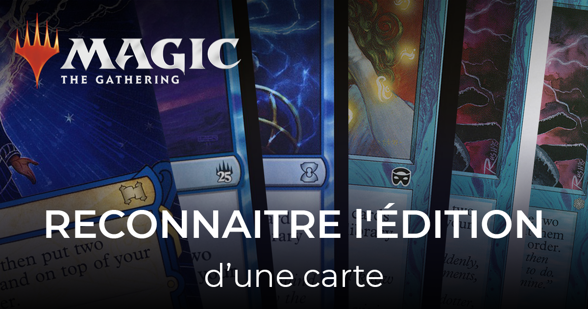 article reconnaitre l'édition d'une carte magic 40-21