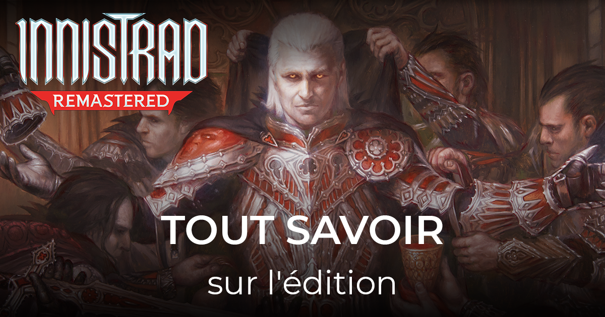 article tout savoir sur l'édition innistrad remastered 40-21