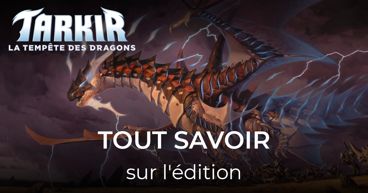 article tout savoir sur l'édition tarkir la tempête des dragons 40-21