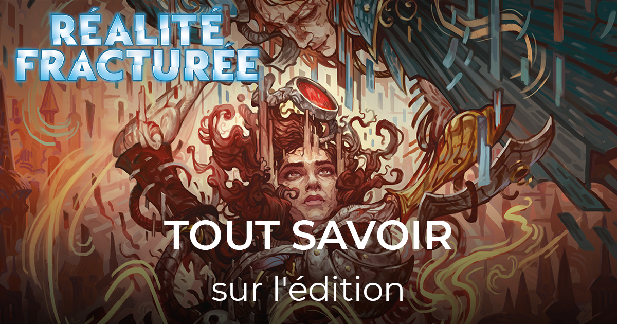 Tout savoir sur l'édition Réalité Fracturée