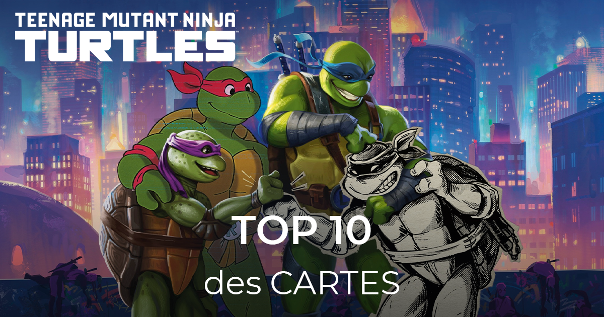 Magic: The Gathering | Teenage Mutant Ninja Turtles : Notre Top 10 des cartes de l'édition