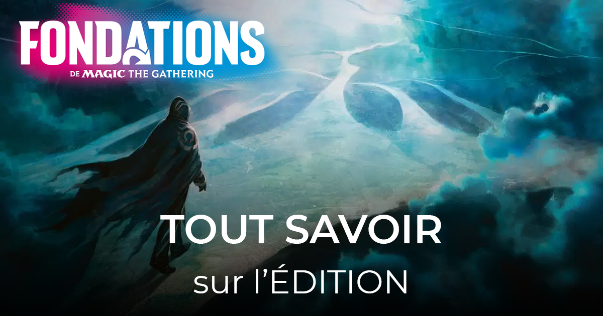 article tout savoir sur l'édition fondations magic 40-21
