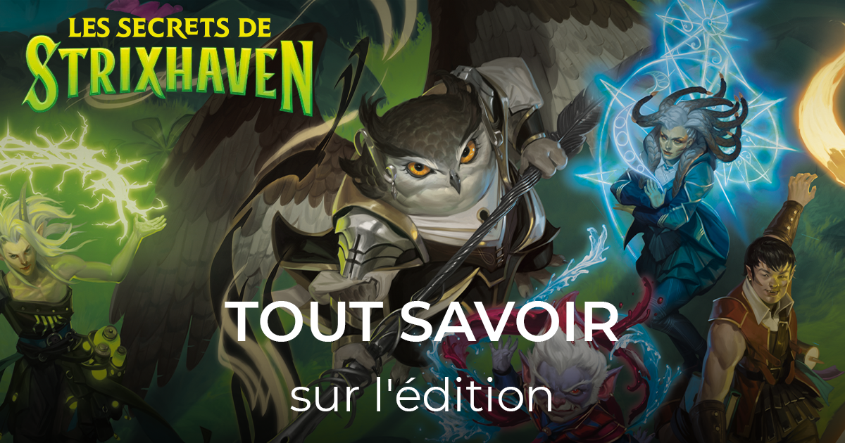 Tout savoir sur l'édition Magic Les Secrets de Strixhaven