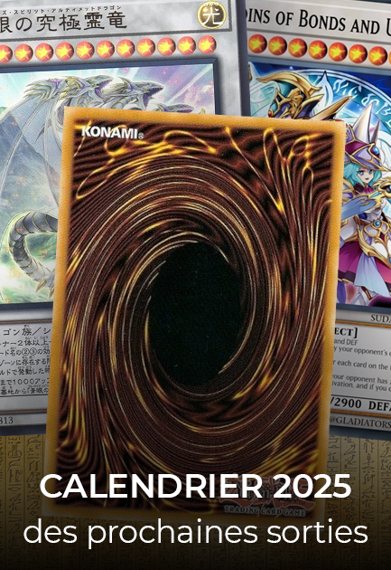 Calendrier des prochaines sorties 2025 Yu-Gi-Oh!