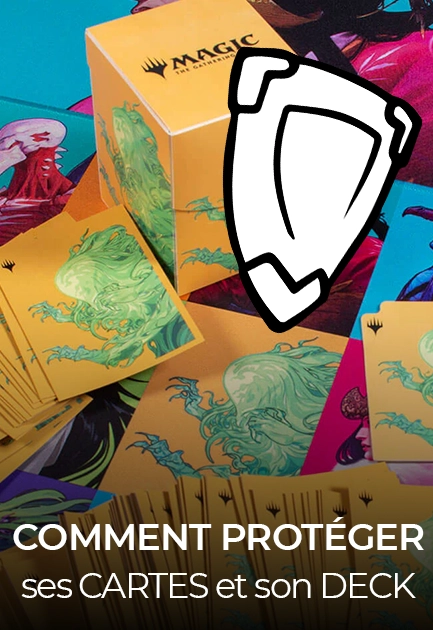Comment protéger ses cartes et son deck