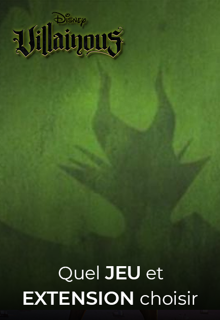 Quel jeu et extension "Villainous" choisir ?