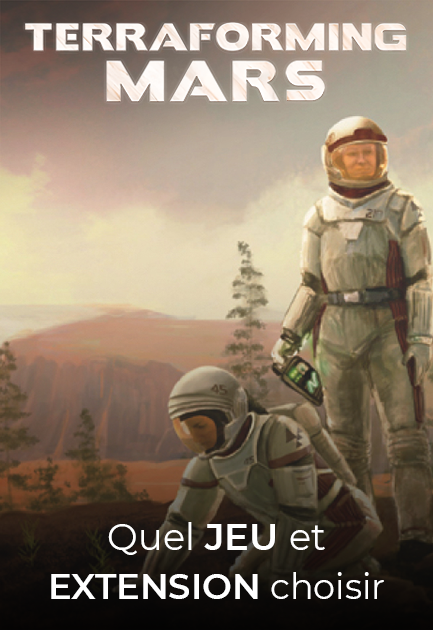 Quel jeu et extension "Terraforming Mars" choisir ?