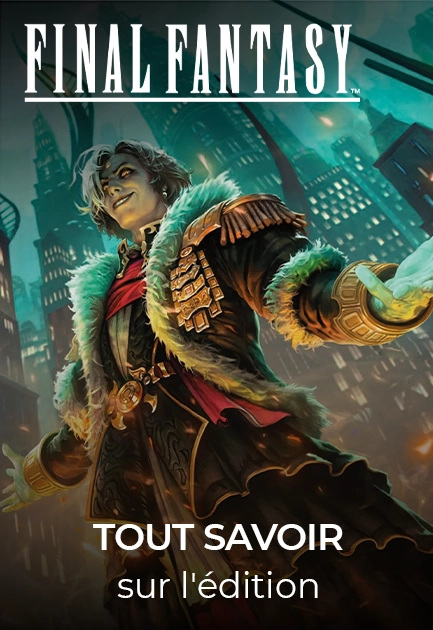 Tout savoir sur l'édition Magic: The Gathering - Final Fantasy