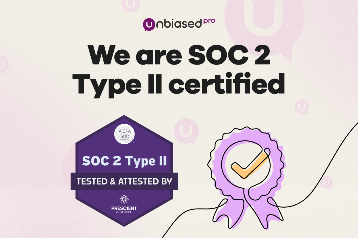 Unbiased achieves SOC 2 Type II certification | Unbiased - unbiased.com