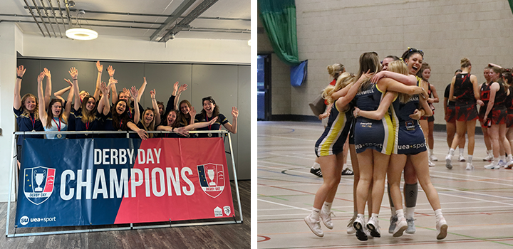 Left to right: a group celebrating behind a "Derby Day Champions" banner; a team in UEA uniforms hugging on an indoor court