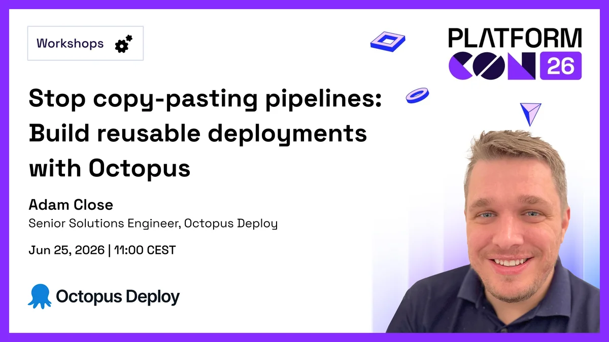 Virtual workshop: Stop copy-pasting pipelines: Build reusable deployments with Octopus