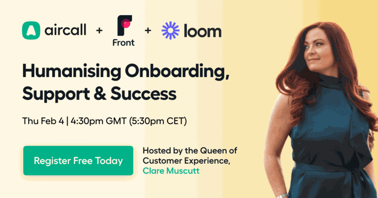 Join Clare Muscutt, Aircall, Front & Loom as we discuss the importance of humanizing the customer experience, including onboarding, support and account success.