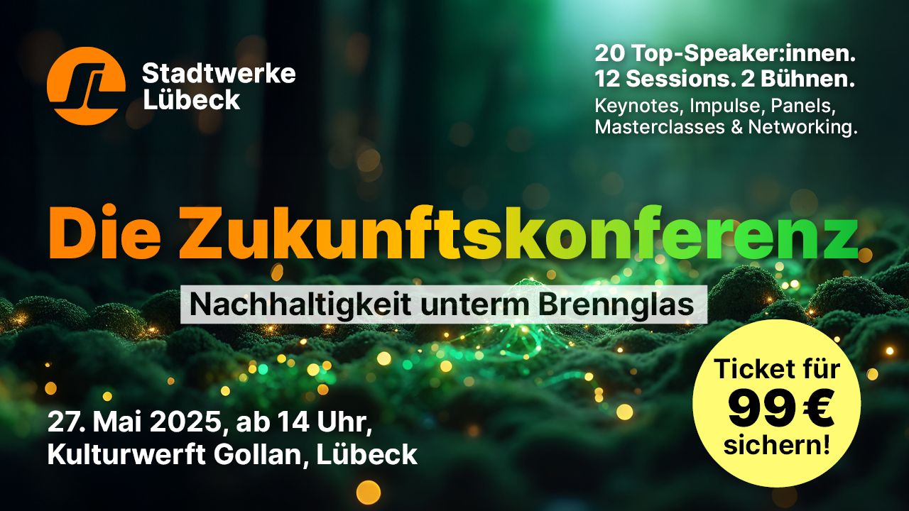 Die Zukunftskonferenz - Nachhaltigkeit unterm Brennglas - 27. Mai 2025, Kulturwerft Gollan - Ticket für 99€ sichern!
