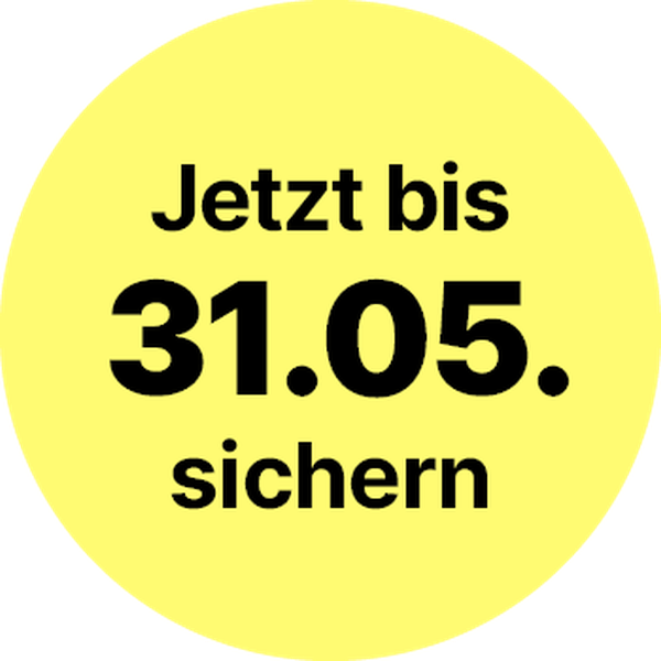 Jetzt bis 31.05. sichern