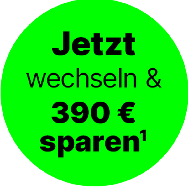 Jetzt wechseln & 390 € sparen*