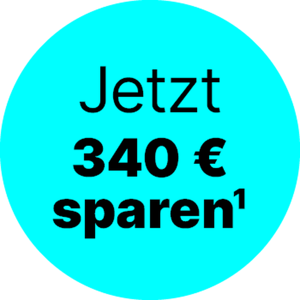 Jetzt 340 € sparen