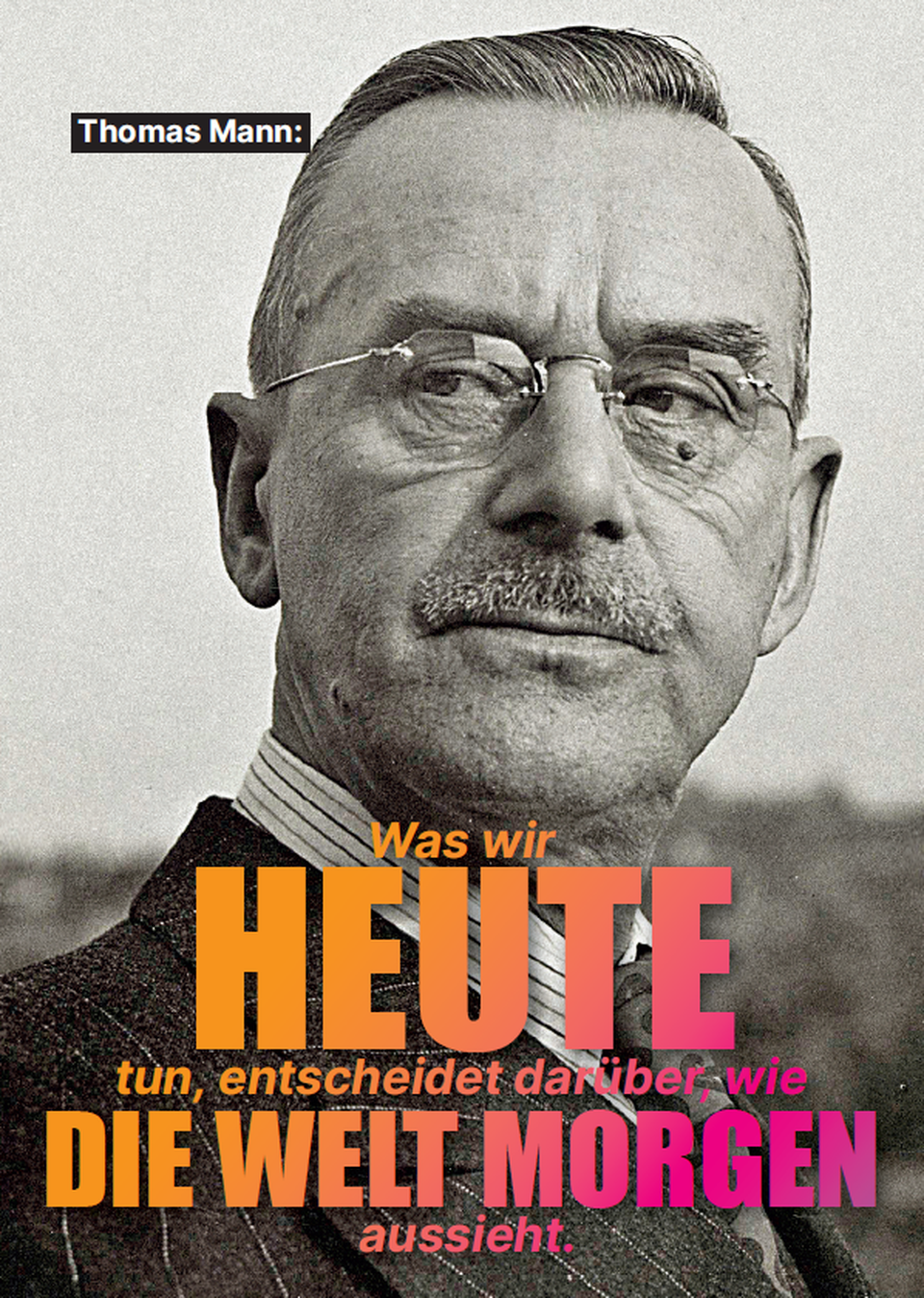 Thomas Mann auf der Postkarte mit dem Zitat "Was wir heute tun, entscheidet darüber, wie die Welt morgen aussieht."