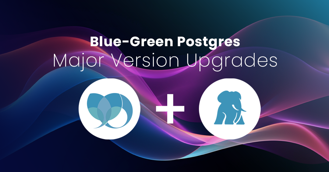 Blue-Green Postgres