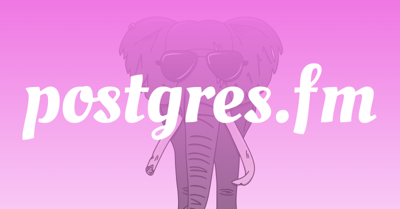 postgres.fm