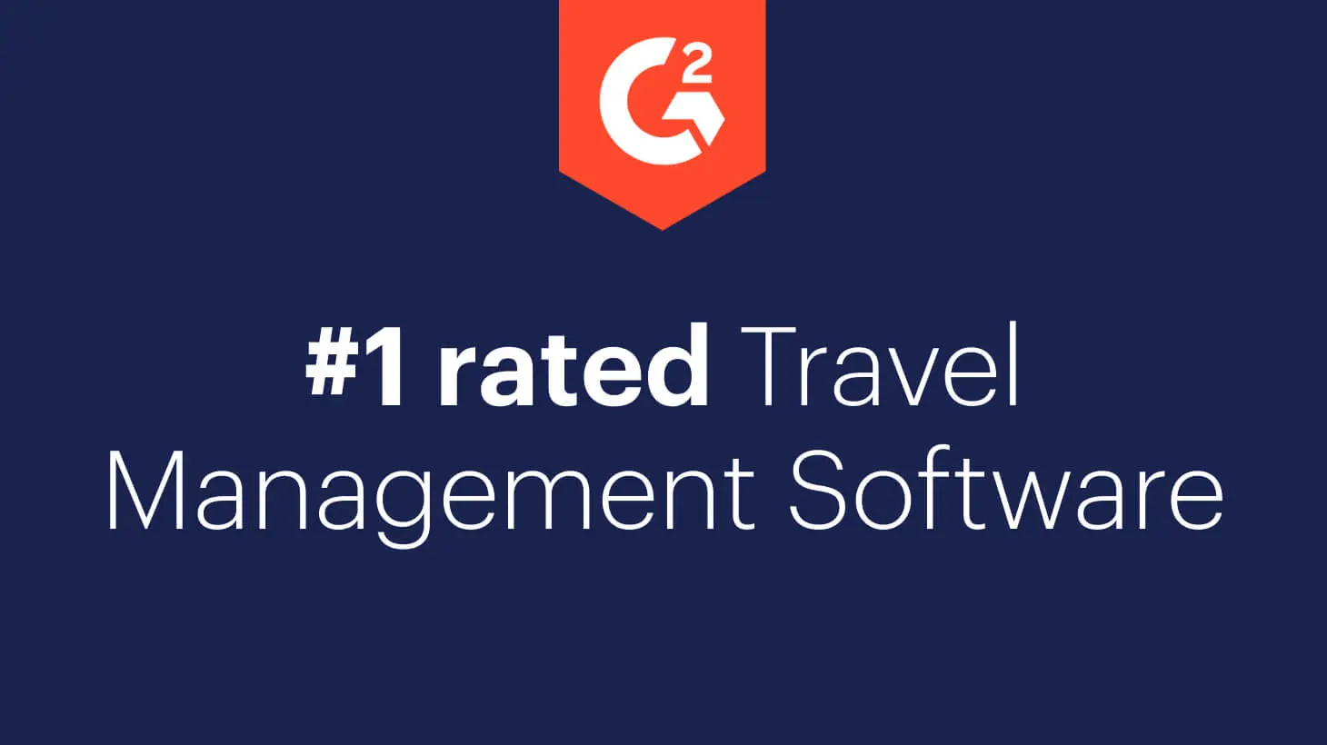 How Our Customers Made Us G2 Crowds 1 Travel Management Software