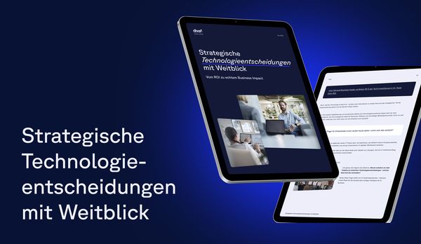 Strategische Technologieentscheidungen mit Weitblick