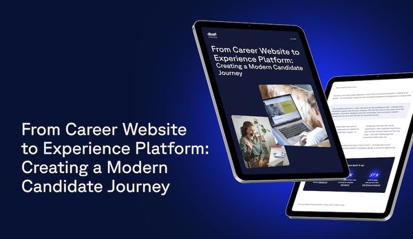 From Career Website to Experience Platform: Creating a modern Candidate Journey