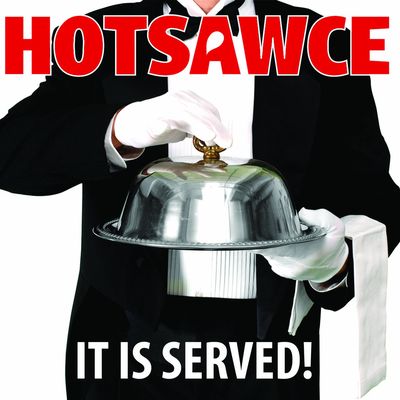 Cover of the album "It is served" depicting a person in a tuxedo holding a silver cloche with the text "HOTSAWCE" above and "IT IS SERVED!" below.