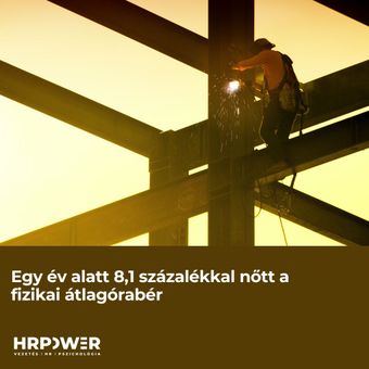 Egy év alatt 8,1 százalékkal nőtt a fizikai átlagórabér