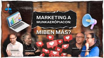 Marketing trendek és sajátosságok a munkaerőpiacon // 2. évad 8. epizód - MunCast