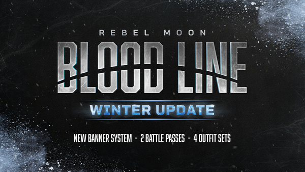 BLOOD LINE: REBEL MOON - WINTER UPDATE IS NOW LIVE