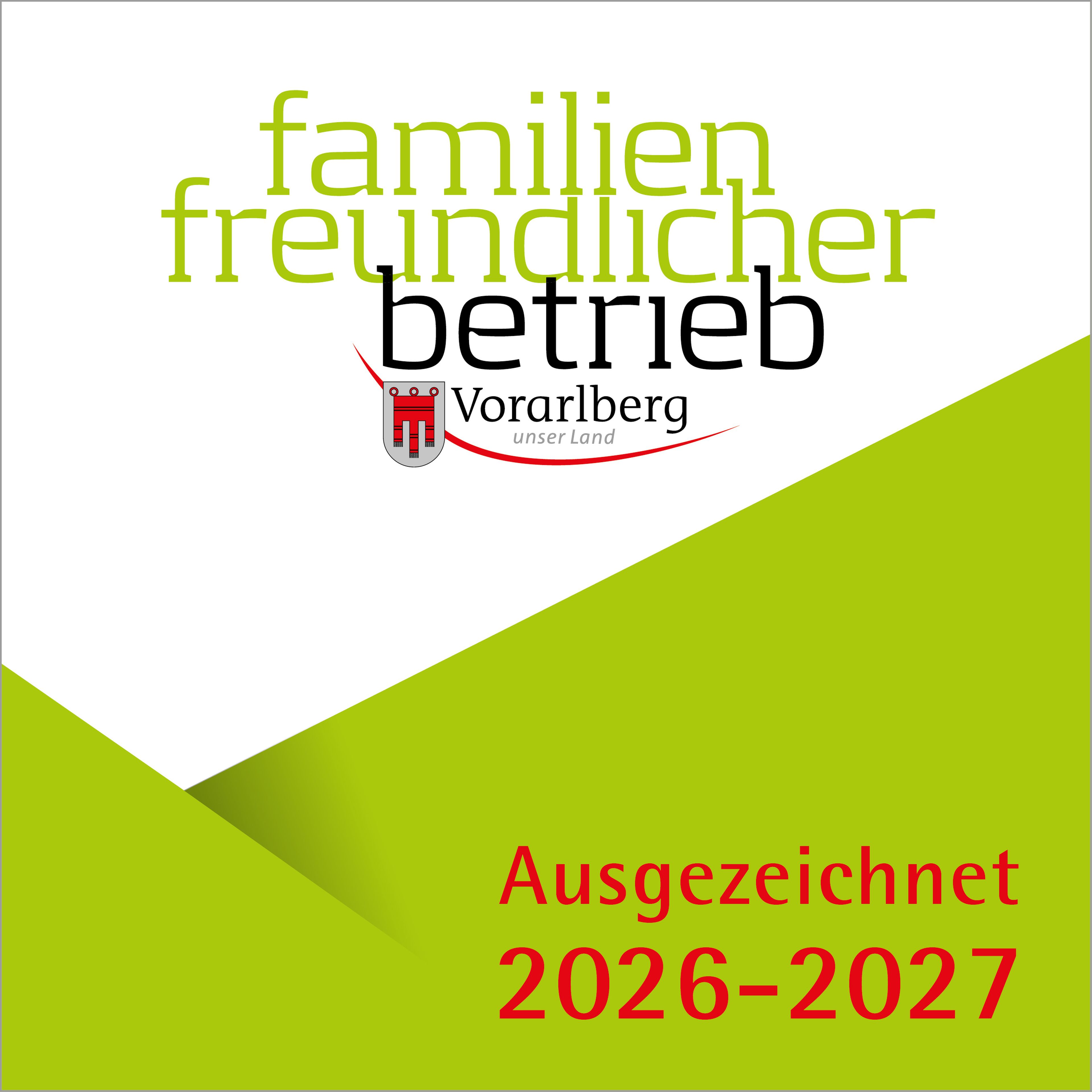 Grün-weiße Grafik mit dem deutschen Text „familienfreundliches Unternehmen“, dem Vorarlberg-Logo und „Ausgezeichnet 2026–2027“ in Rot.