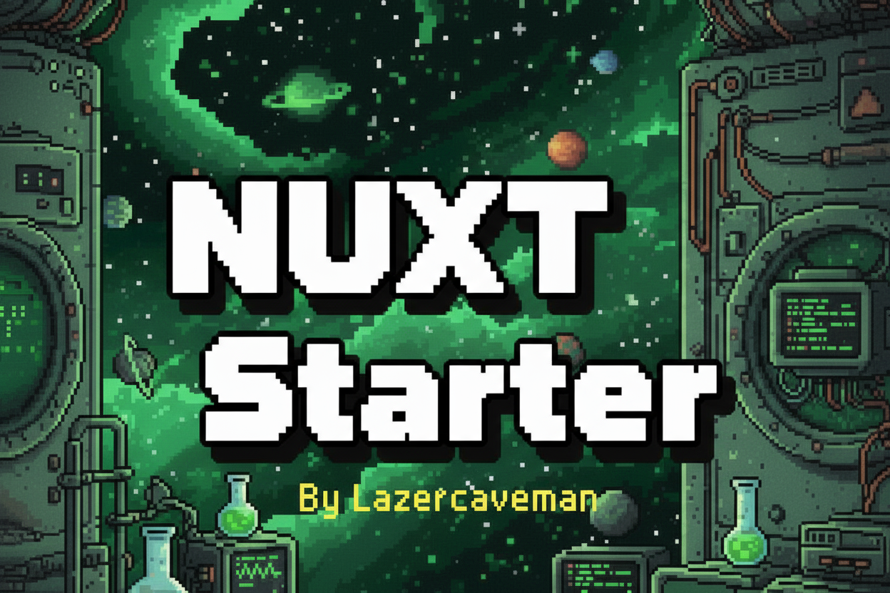 Retro pixel art space scene with "NUXT Starter" text, green nebula, stars, and lab equipment. Created by Lazercaveman.